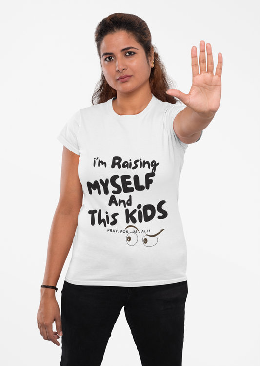 "I’m Raising Myself and These Kids” Funny Mom T-Shirt – Faith-Based, Relatable & Real